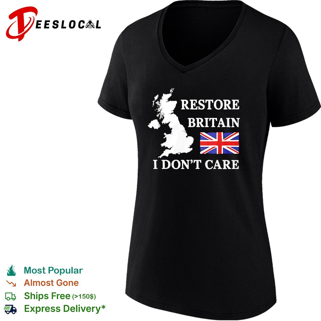 Restore Britain I dont care United Kingdom map Union Jack flag shirt