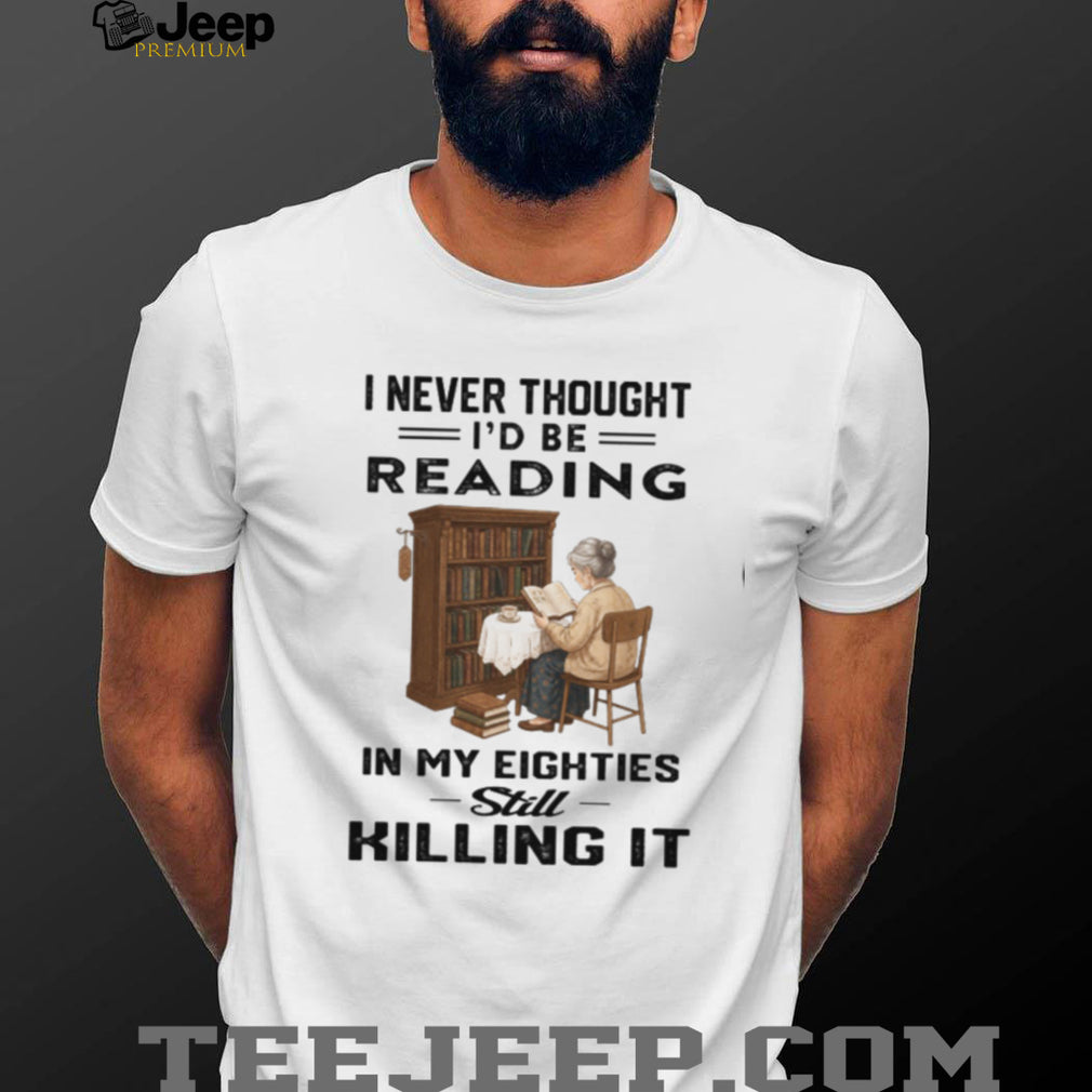 Retired Old Woman Reading Books In Her Eighties Shirt