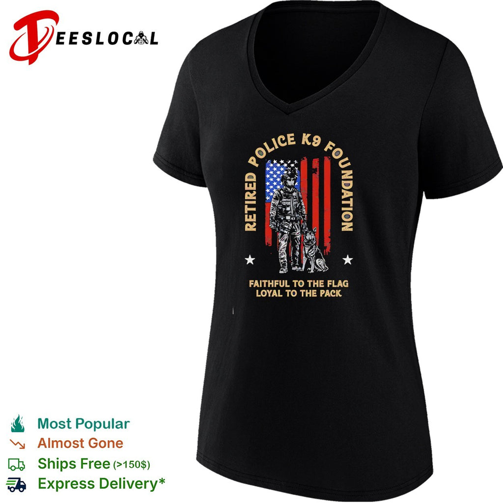 Retired Police K9 Foundation Faithful to the Flag Loyal to the Pack American shirt