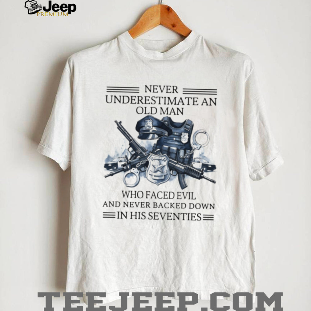 Retired Police Officer 70th Birthday T Shirt Never Backed Down