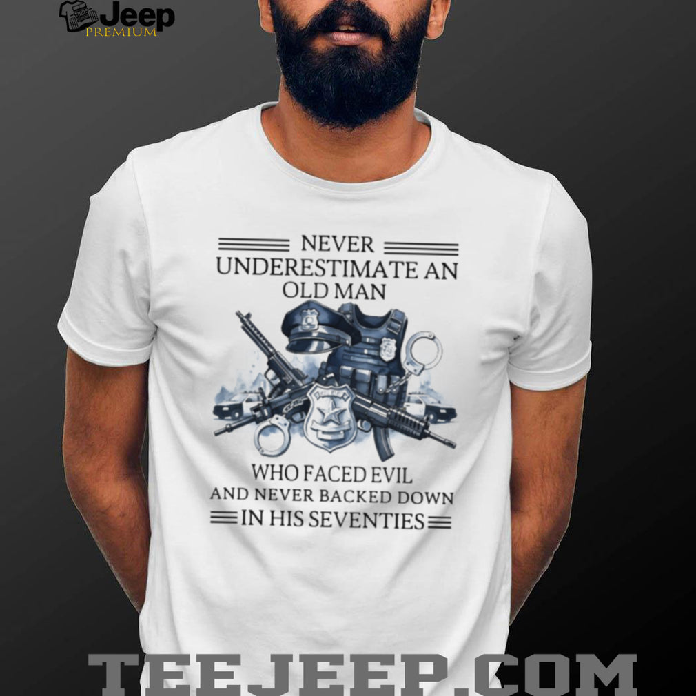 Retired Police Officer 70th Birthday T Shirt Never Backed Down