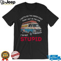 Retro Rusty Van Free Candy I Gotta See The Candy First Humor Tee