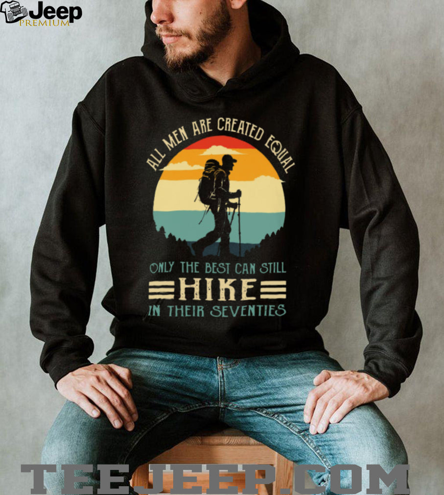 Retro Sunset Only The Best Still Hike In Their Seventies T Shirt
