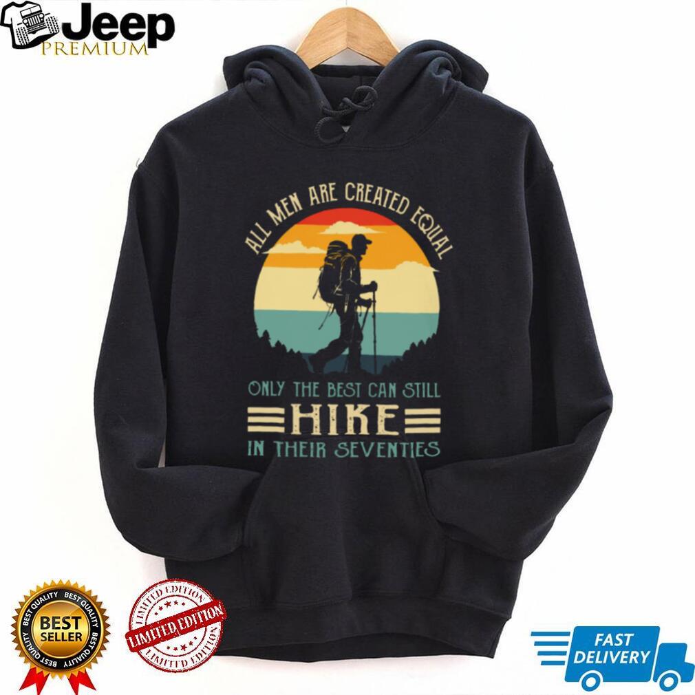 Retro Sunset Only The Best Still Hike In Their Seventies T Shirt