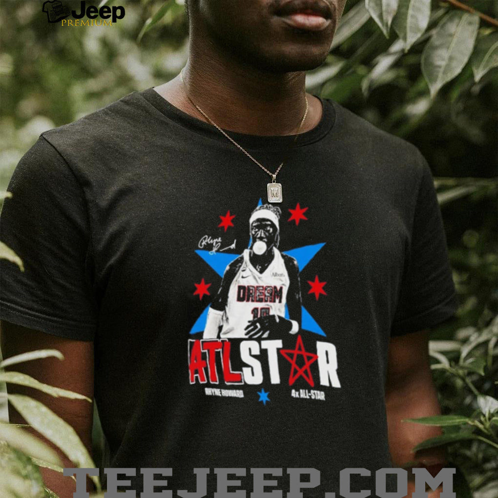 Rhyne Howard Atlanta Dream 4x All Star ATLSTAR Signature shirt