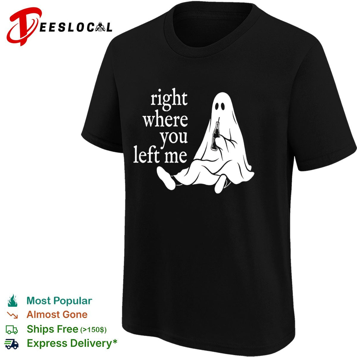 Right where you left me Ghost shirt