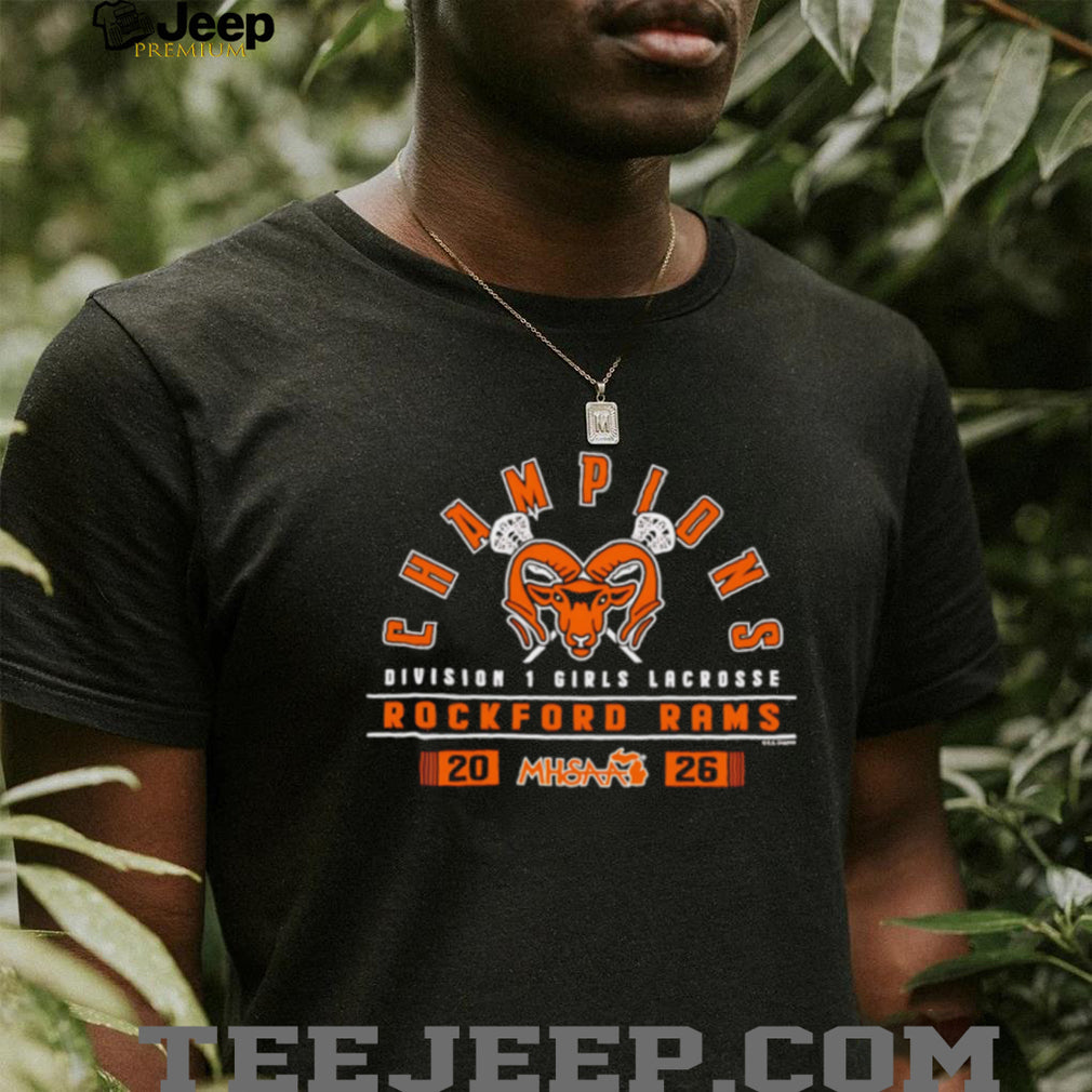 Rockford Rams 2026 MHSAA Girls Lacrosse D1 Champions logo shirt
