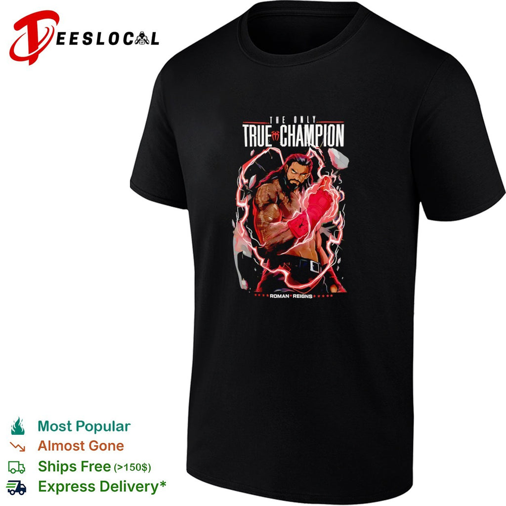 Roman Reigns the only true champion wrestler shirt