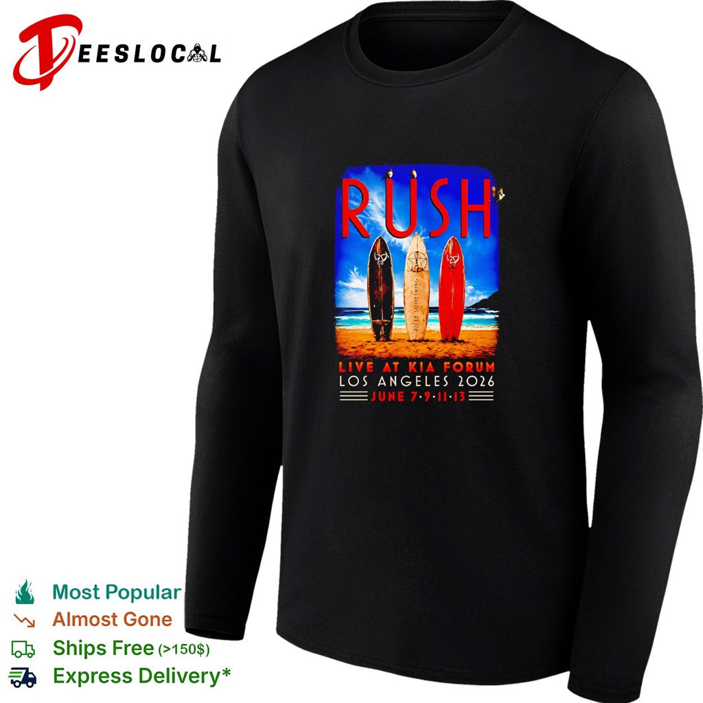 Rush live at Kia Forum Los Angeles 2026 June 7 9 11 13 Fifty Something surf shirt