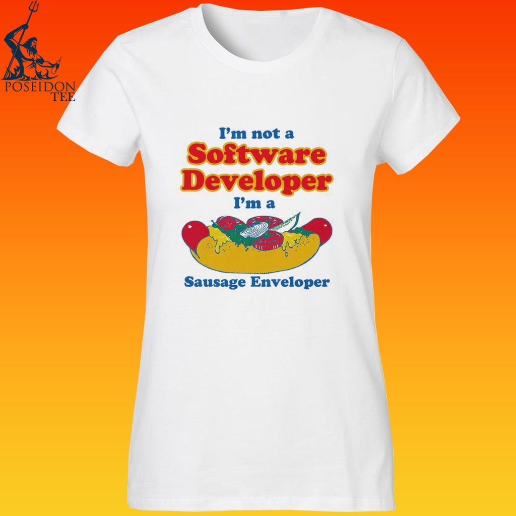 I’m Not A Software Developer I’m A Sausage Enveloper T-shirt