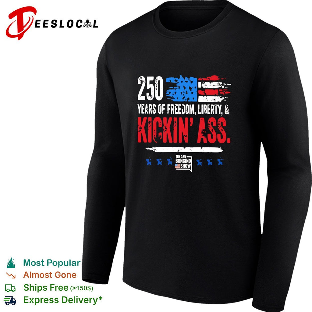USA 250 years freedom liberty kickin’ ass USA flag patriotic bold text shirt
