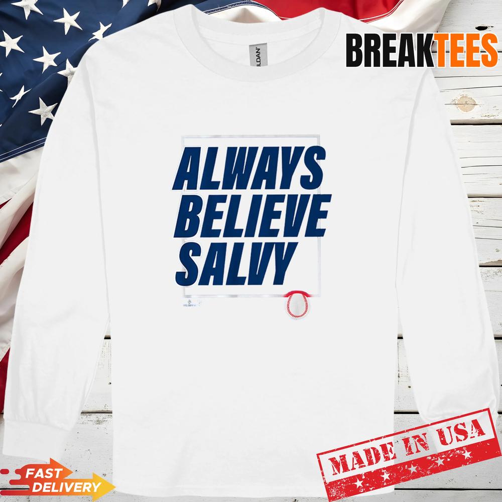 Salvador Perez Always Believe Salvy Baseball Shirt