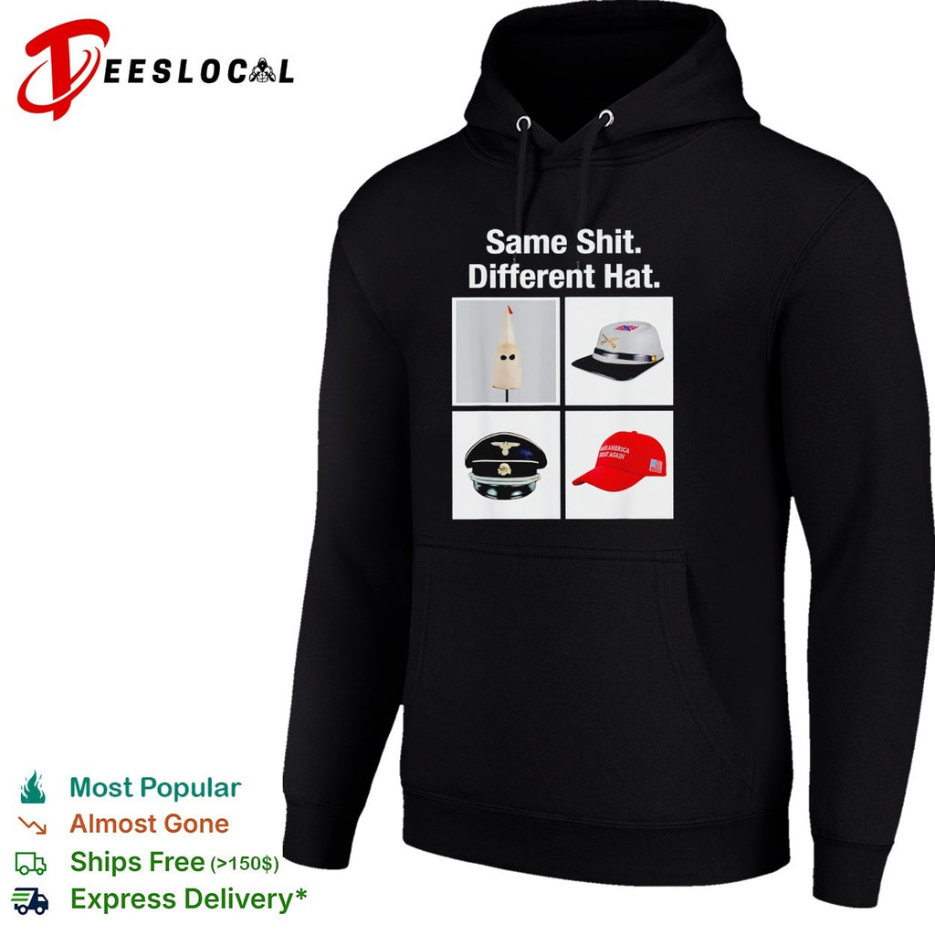 Same Shit Different Hat KKK Confederate SS Nazi and MAGA political satire shirt