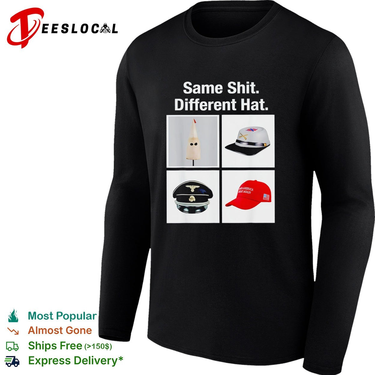 Same Shit Different Hat KKK Confederate SS Nazi and MAGA political satire shirt