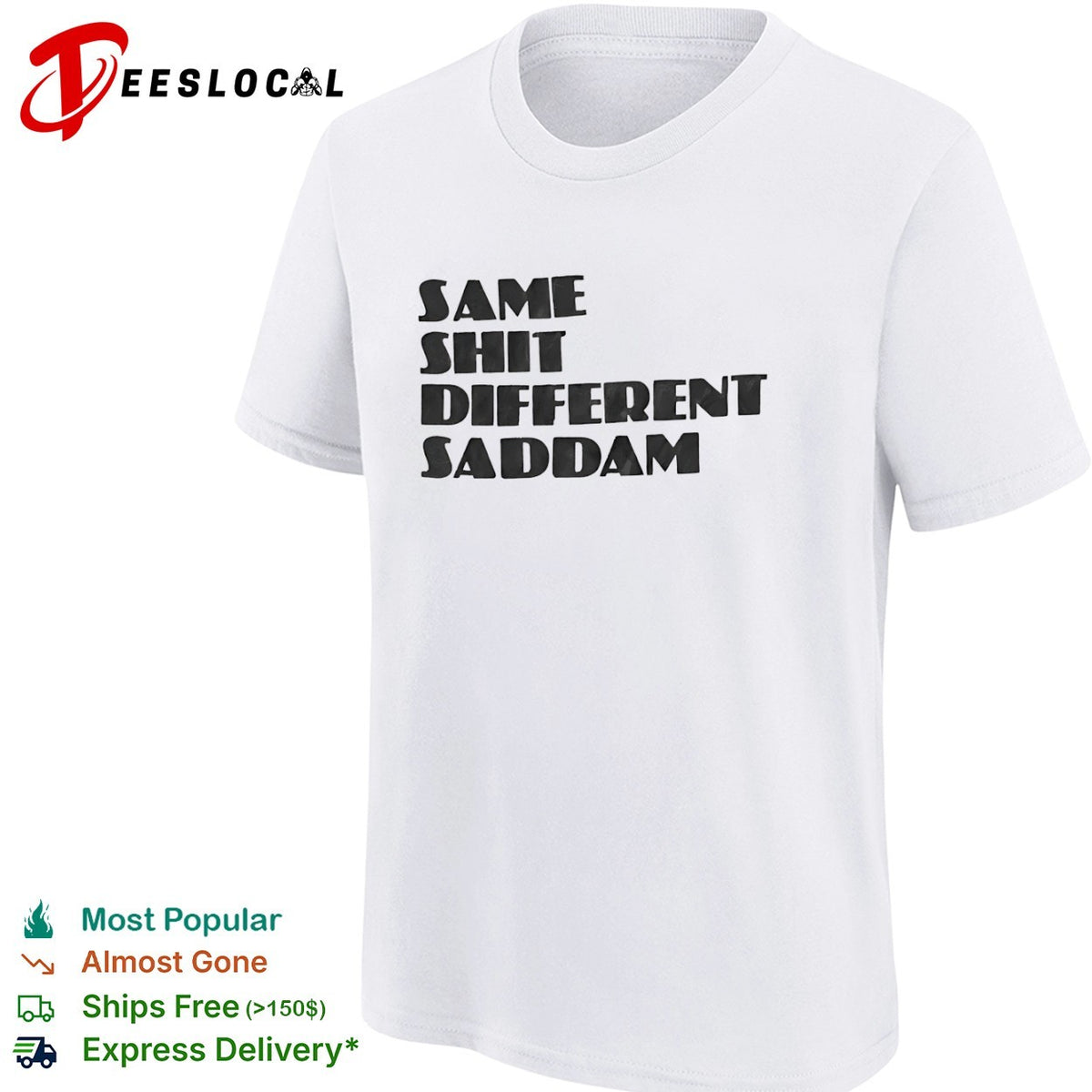 Same Shit Different Saddam Shirt