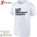 Same Shit Different Saddam Shirt