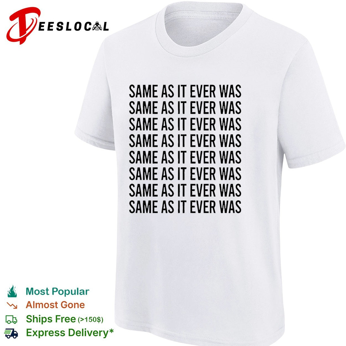 Same as it ever was repeated eight times bold black lettering pattern graphic shirt