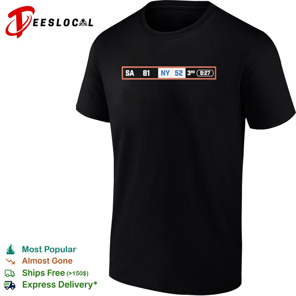 San Antonio 81 New York 52 third quarter scoreboard basketball shirt