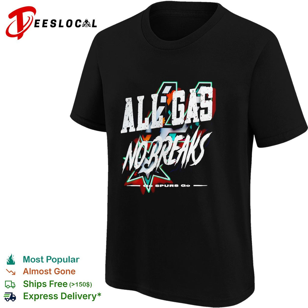 San Antonio Spurs All Gas No Breaks Go Spurs Go basketball team fan sports shirt