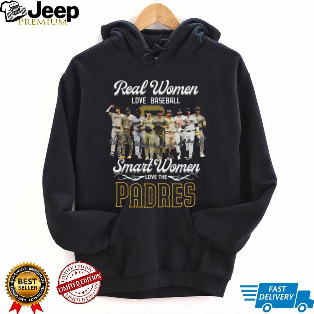 San Diego Padres Baseball Real Smart Women Love The Padres Players Signature Fans Shirt
