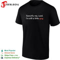 Sanctify me Lord I am still a little spicy shirt