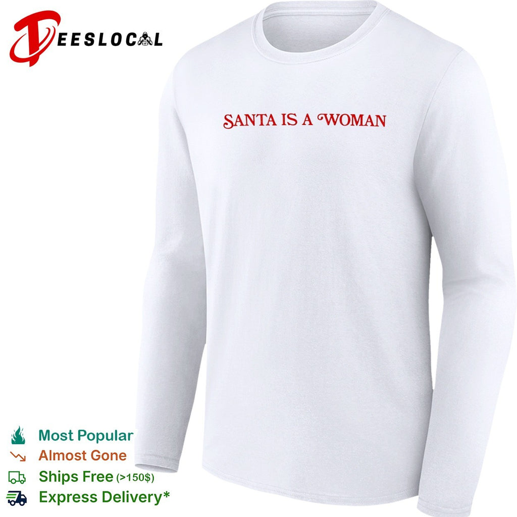 Santa is a woman shirt