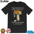 Sarcastic Fox “Call of Nature” Pooping vs Farting Funny T Shirt