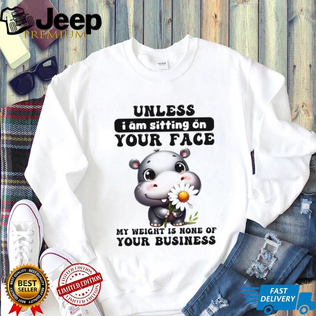 Sassy Baby Hippo “My Weight Is None Of Your Business” T Shirt