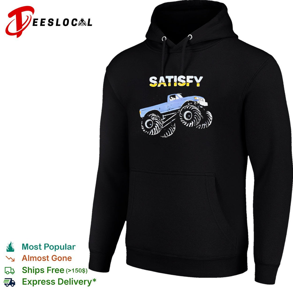 Satisfy Monster Truck Ford Pickup Truck Off Road Vehicle Automotive Sport Shirt