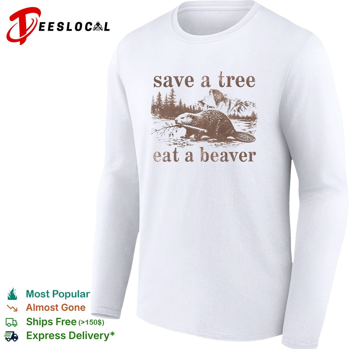 Save a tree eat a beaver nature woodland animal mountain landscape forest shirt