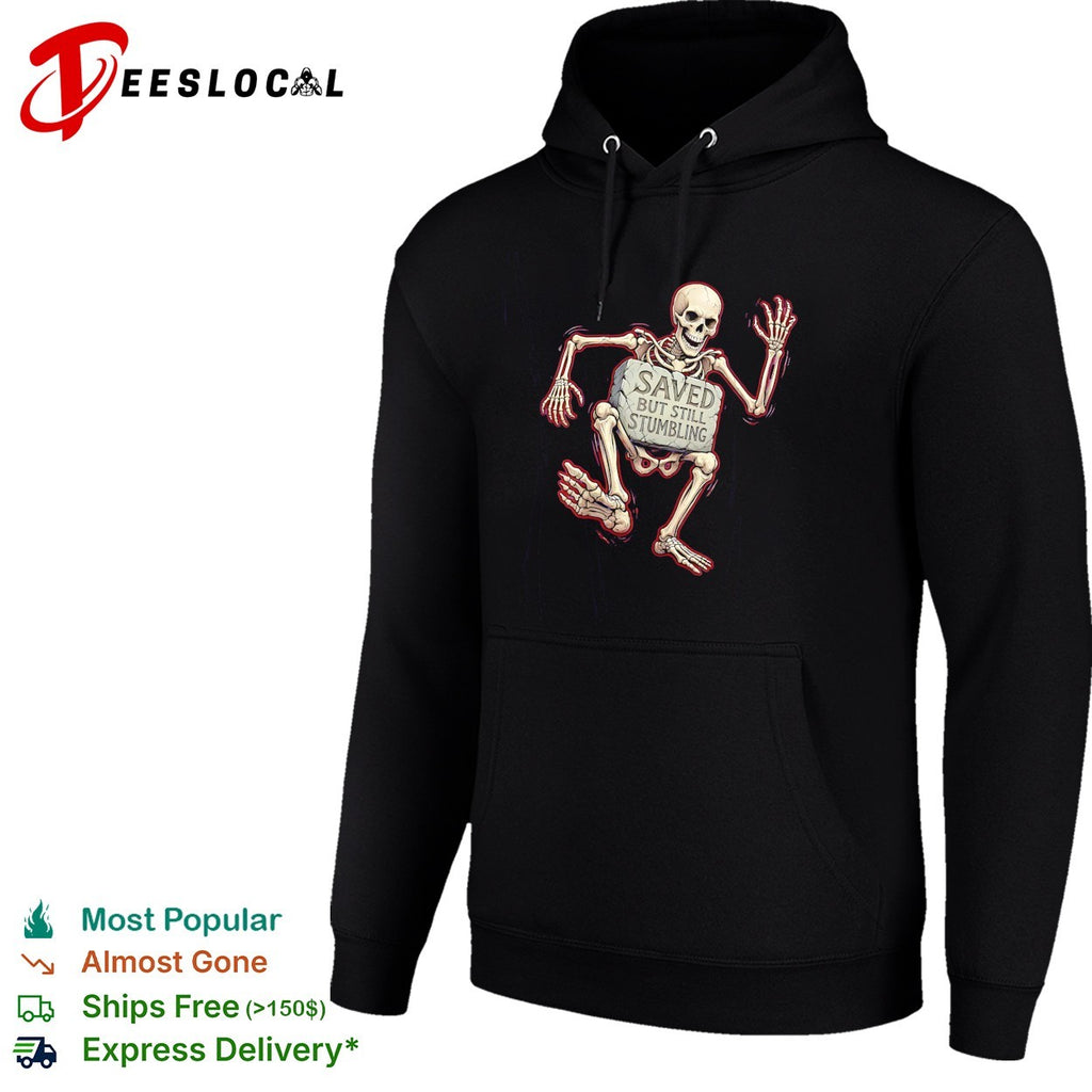 Saved but still stumbling skeleton christian faith funny religious pun shirt