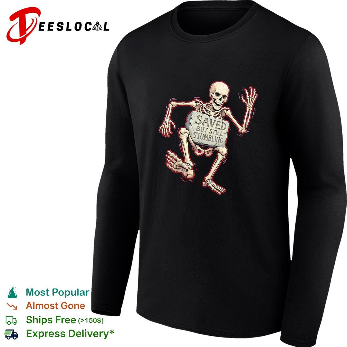 Saved but still stumbling skeleton christian faith funny religious pun shirt
