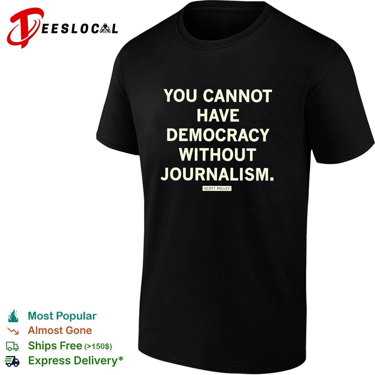 Scott Pelley quote you cannot have democracy without journalism shirt