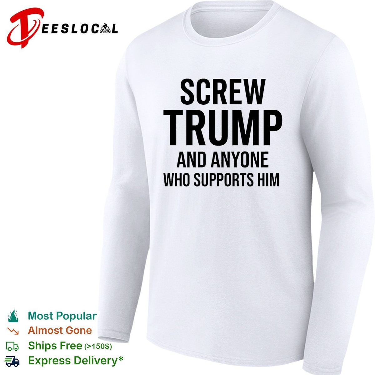 Screw Trump and anyone who supports him funny shirt