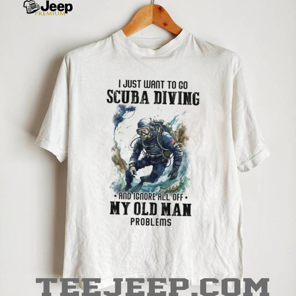 Scuba Diving Old Man Problems Funny Diver T Shirt