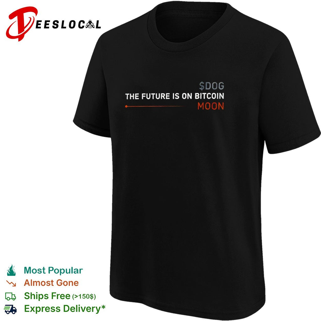 Sdog The future is on Bitcoin Moon shirt
