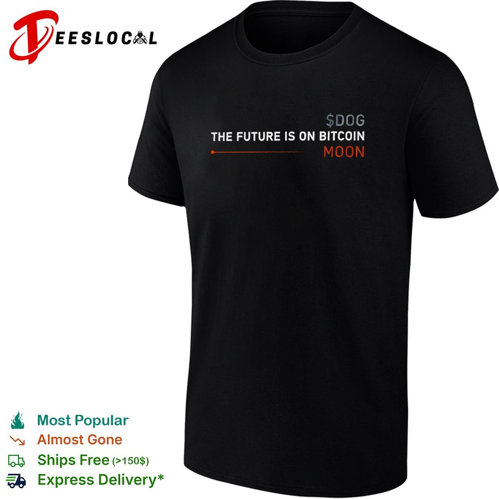 Sdog The future is on Bitcoin Moon shirt