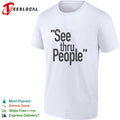 See thru people bold large sans-serif typography minimalist statement shirt