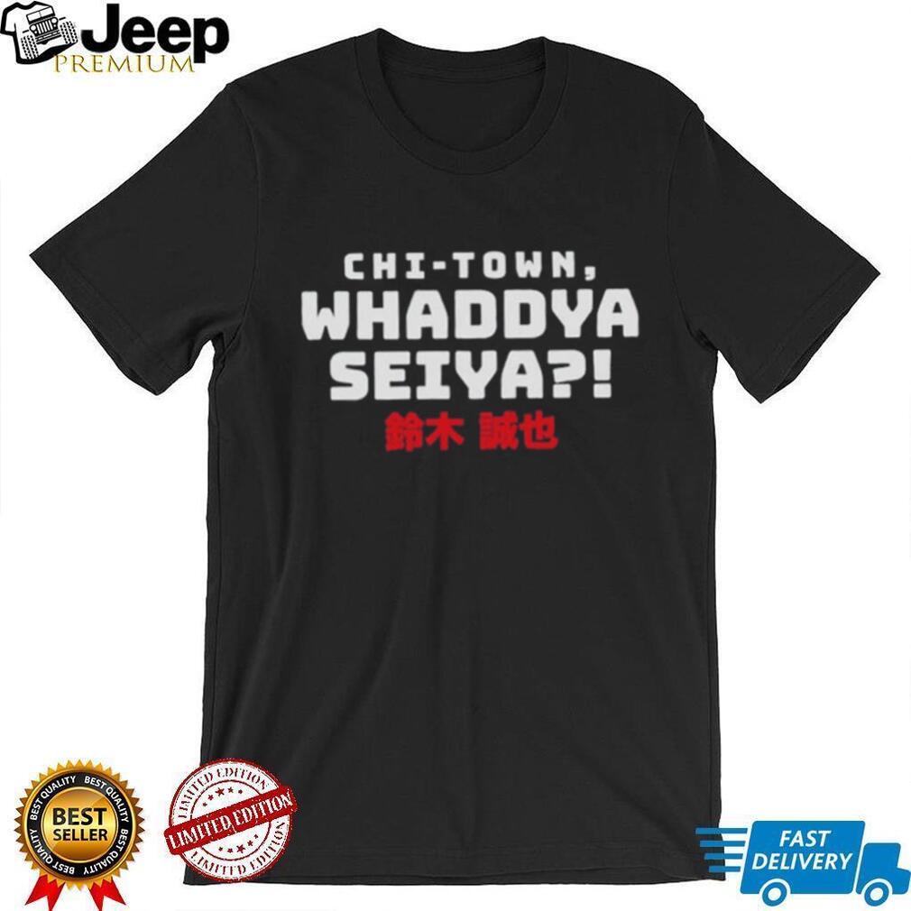 Seiya Suzuki Chi Town Whaddya Seiya shirt