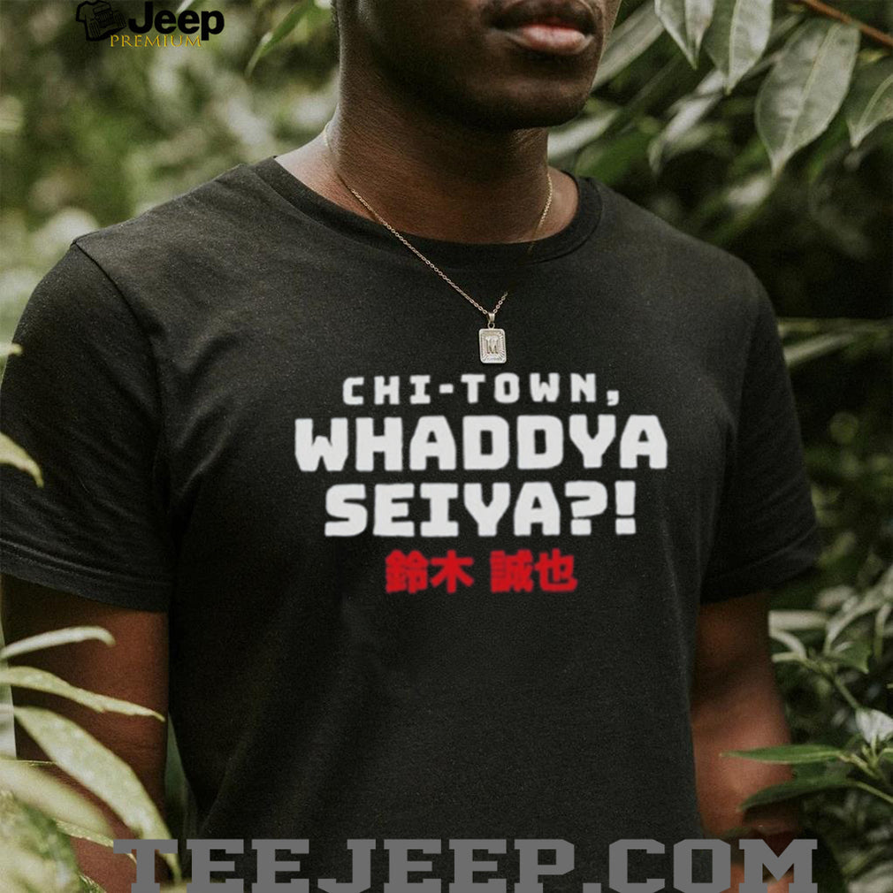 Seiya Suzuki Chi Town Whaddya Seiya shirt