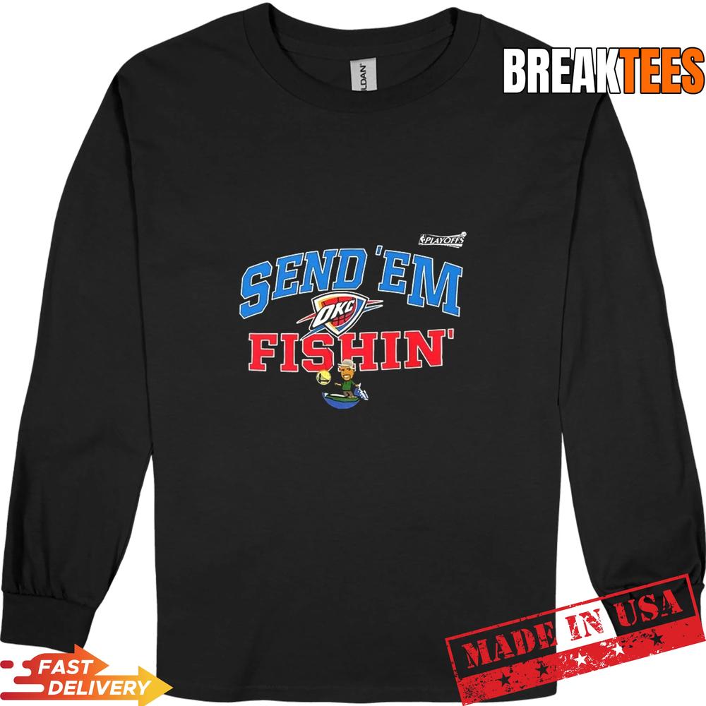 Send ‘Em Fishin Oklahoma City Thunder NBA Playoffs 2026 T-Shirt