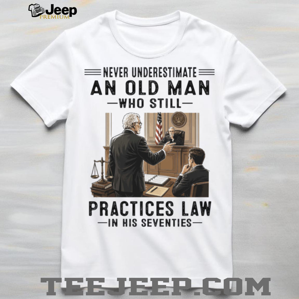 Senior Man Lawyer Seventies Courtroom Attorney Gift Shirt