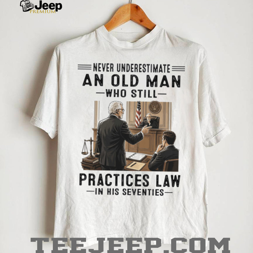 Senior Man Lawyer Seventies Courtroom Attorney Gift Shirt