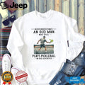 Senior Pickleball Player Never Underestimate Old Man Shirt