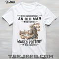 Senior Pottery Artist Crafting Art Never Underestimate Old Man Shirt