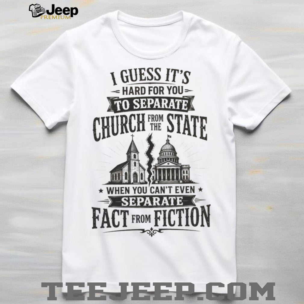 Separate Church From State Separate Fact From Fiction Political Freedom Secular Shirt