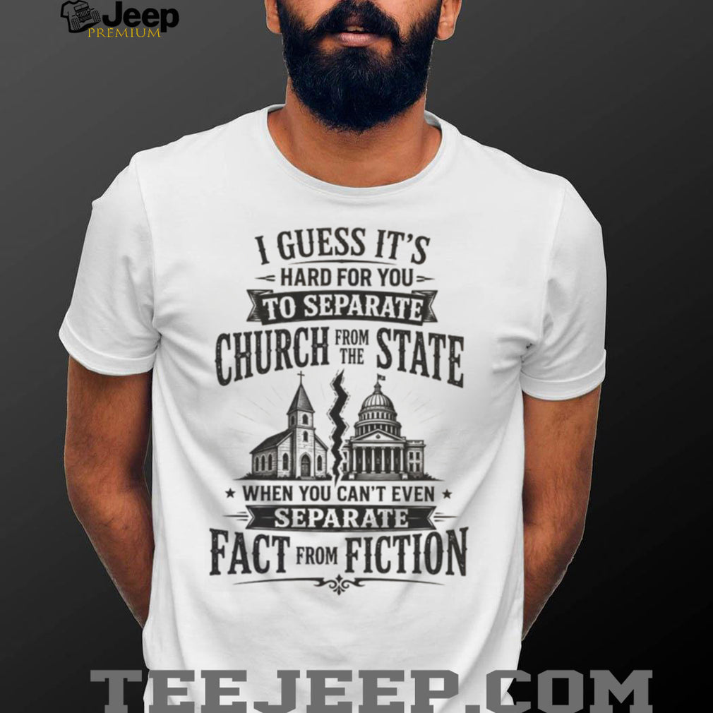 Separate Church From State Separate Fact From Fiction Political Freedom Secular Shirt