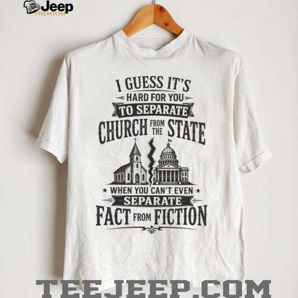 Separate Church From State Separate Fact From Fiction Political Freedom Secular Shirt