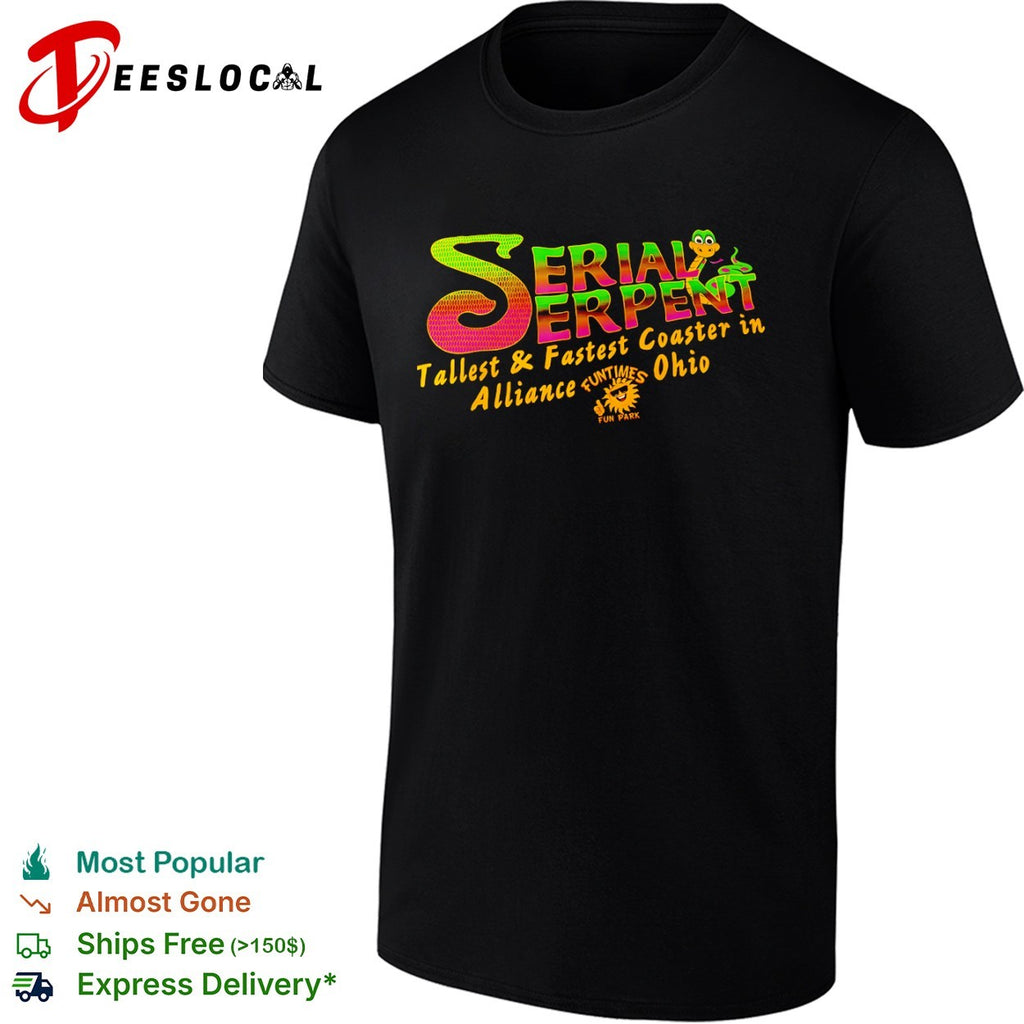Serial Serpent Tallest and Fastest Coaster in Alliance Ohio Funtimes Fun Park shirt