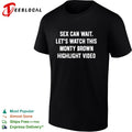 Sex can wait let’s watch this monty brown highlight video humor shirt
